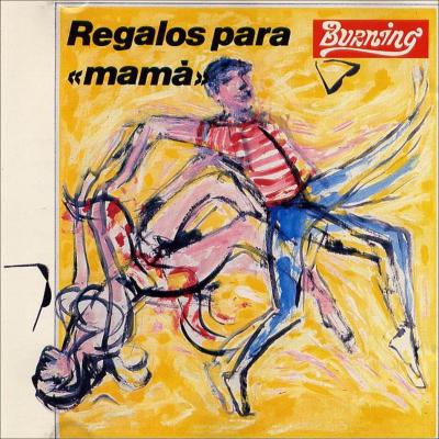 BURNING - REGALOS PARA MAMÁ (1989)